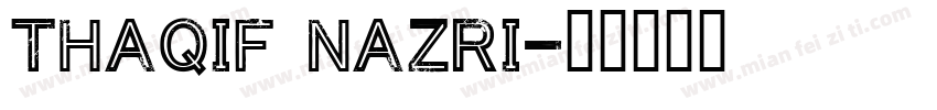 thaqif nazri字体转换